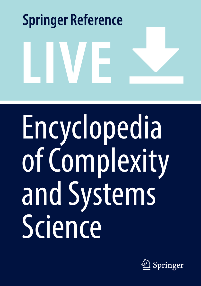 Titlebook: Encyclopedia of Complexity and Systems Science; Robert A. Meyers Living reference work 20200th edition Titlebook: Encyclopedia of Complexity and Systems Science; Robert A. Meyers Living reference work 20200th edition