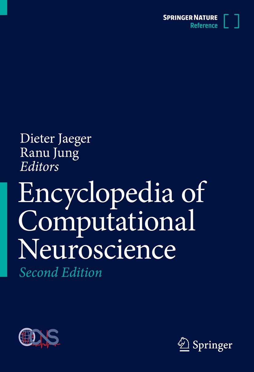 Titlebook: Encyclopedia of Computational Neuroscience; Dieter Jaeger,Ranu Jung Reference work 2022Latest edition Springer Science+Business Media, LLC Titlebook: Encyclopedia of Computational Neuroscience; Dieter Jaeger,Ranu Jung Reference work 2022Latest edition Springer Science+Business Media, LLC