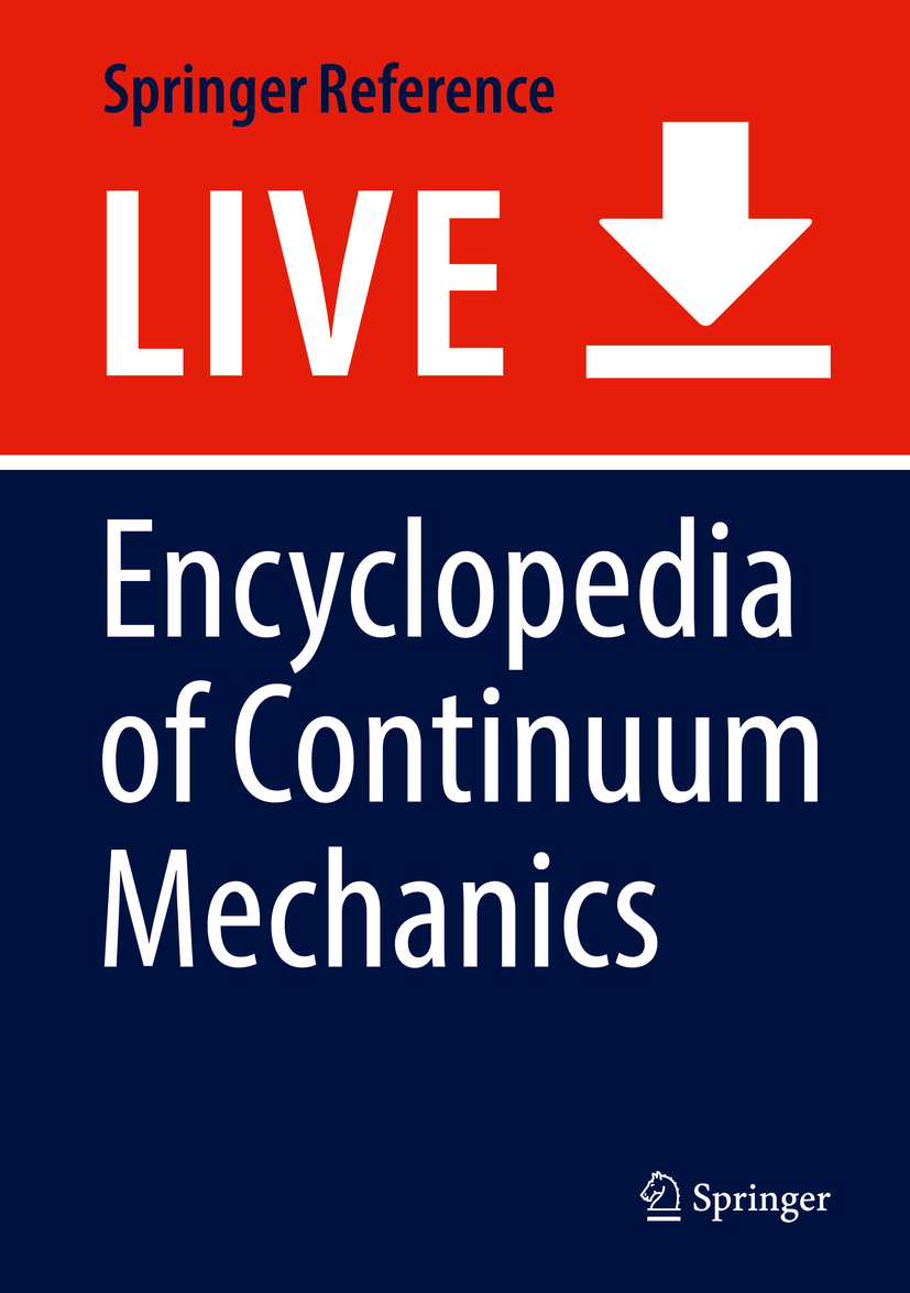 Titlebook: Encyclopedia of Continuum Mechanics; Holm Altenbach,Andreas Öchsner Living reference work 20240th edition Augustin Louis Cauchy.constitut Titlebook: Encyclopedia of Continuum Mechanics; Holm Altenbach,Andreas Öchsner Living reference work 20240th edition Augustin Louis Cauchy.constitut