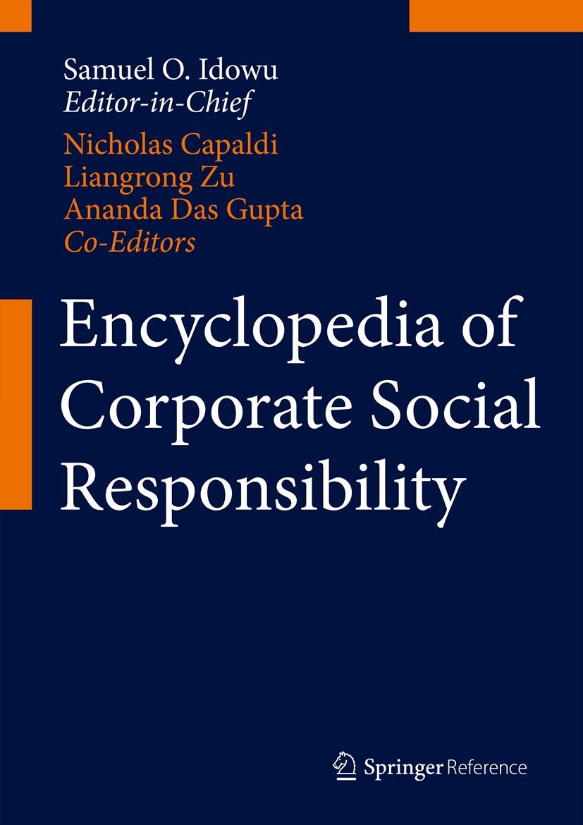 Titlebook: Encyclopedia of Corporate Social Responsibility; Samuel O. Idowu,Nicholas Capaldi,Ananda Das Gupta Reference work 2013 Springer-Verlag Ber Titlebook: Encyclopedia of Corporate Social Responsibility; Samuel O. Idowu,Nicholas Capaldi,Ananda Das Gupta Reference work 2013 Springer-Verlag Ber