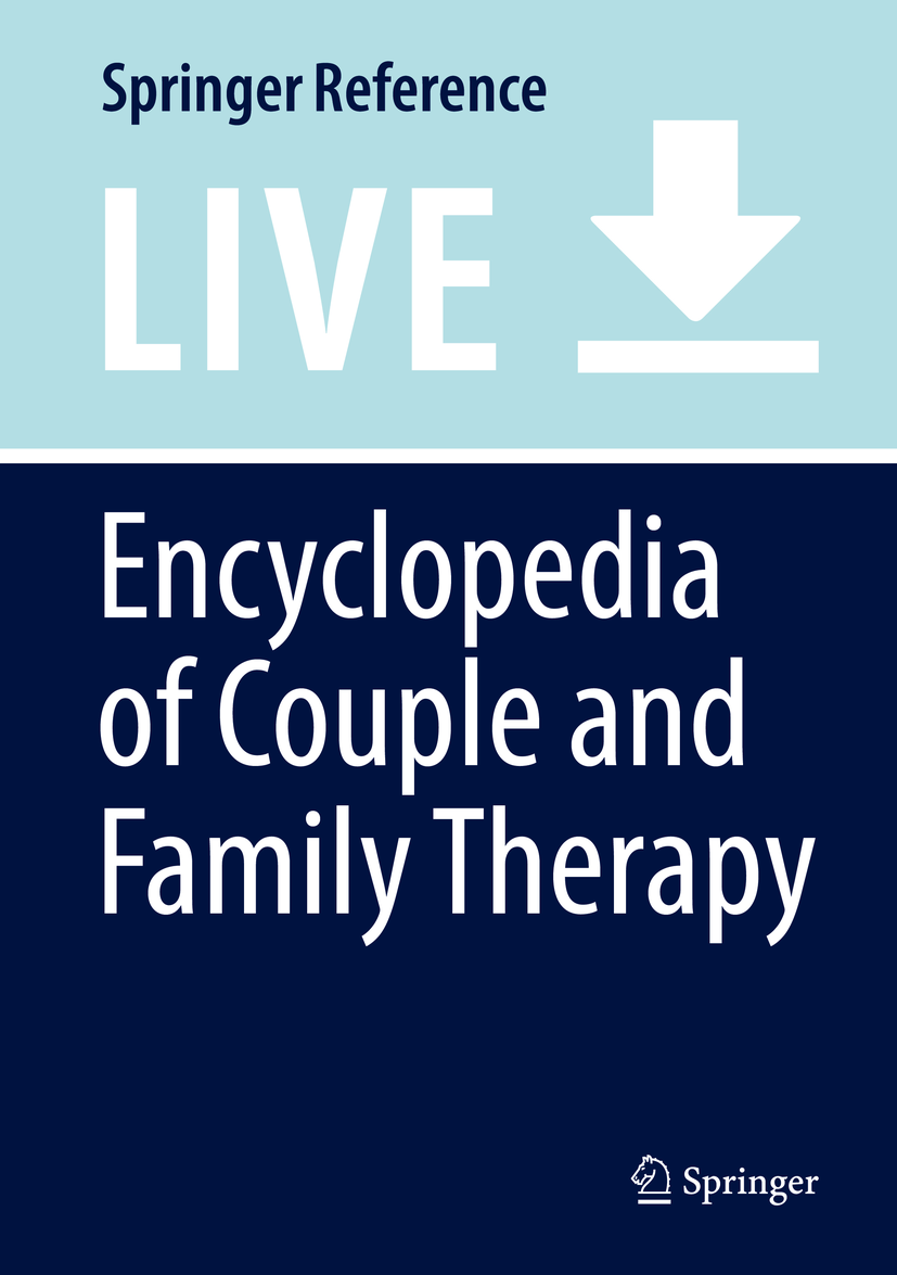 Titlebook: Encyclopedia of Couple and Family Therapy; Jay Lebow,Anthony Chambers,Douglas C. Breunlin Living reference work 2020Latest edition Titlebook: Encyclopedia of Couple and Family Therapy; Jay Lebow,Anthony Chambers,Douglas C. Breunlin Living reference work 2020Latest edition
