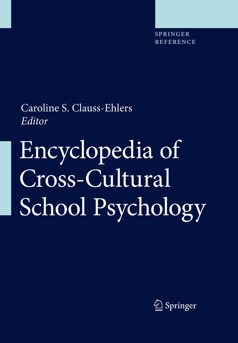 Titlebook: Encyclopedia of Cross-Cultural School Psychology; Caroline S. Clauss-Ehlers (Associate Professor of Reference work 2010 Springer Science+ Titlebook: Encyclopedia of Cross-Cultural School Psychology; Caroline S. Clauss-Ehlers (Associate Professor of Reference work 2010 Springer Science+