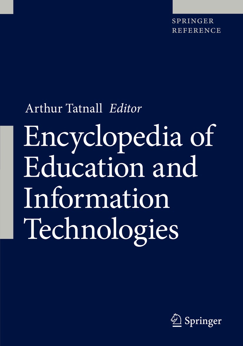 Titlebook: Encyclopedia of Education and Information Technologies; Arthur Tatnall Reference work 2020 Springer Nature Switzerland AG 2020 Education.U Titlebook: Encyclopedia of Education and Information Technologies; Arthur Tatnall Reference work 2020 Springer Nature Switzerland AG 2020 Education.U