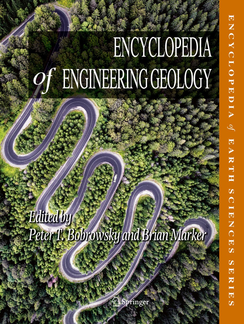 Titlebook: Encyclopedia of Engineering Geology; Peter T. Bobrowsky,Brian Marker Reference work 2018 Springer International Publishing AG, part of Spr Titlebook: Encyclopedia of Engineering Geology; Peter T. Bobrowsky,Brian Marker Reference work 2018 Springer International Publishing AG, part of Spr
