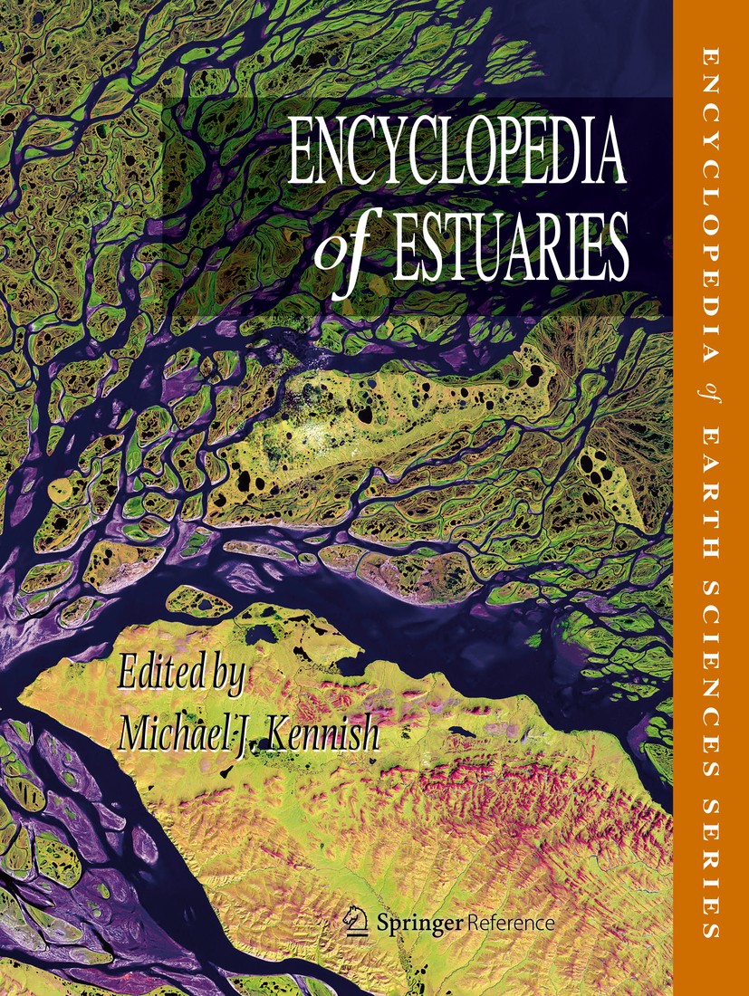 Titlebook: Encyclopedia of Estuaries; Michael J. Kennish Reference work 2016 Springer Science+Business Media Dordrecht 2016 Delta.Estuarine Biology.E Titlebook: Encyclopedia of Estuaries; Michael J. Kennish Reference work 2016 Springer Science+Business Media Dordrecht 2016 Delta.Estuarine Biology.E