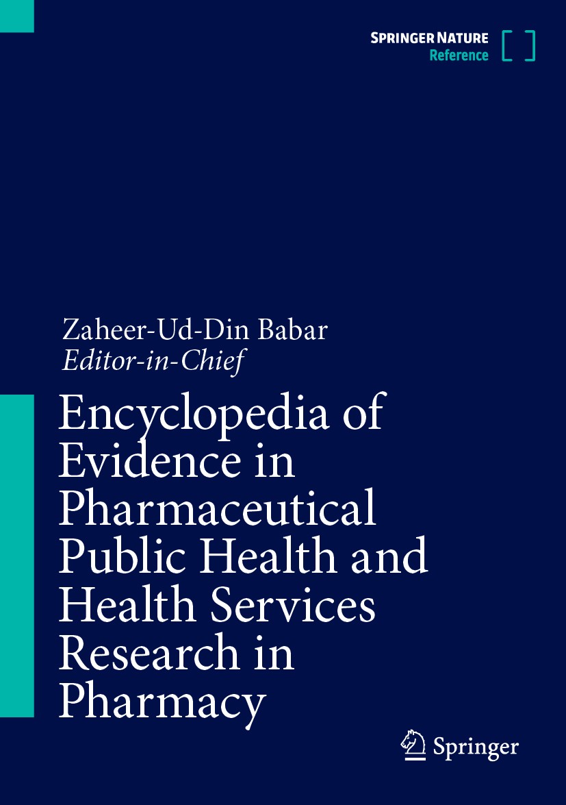 Titlebook: Encyclopedia of Evidence in Pharmaceutical Public Health and Health Services Research in Pharmacy; Zaheer-Ud-Din Babar Reference work 2023 Titlebook: Encyclopedia of Evidence in Pharmaceutical Public Health and Health Services Research in Pharmacy; Zaheer-Ud-Din Babar Reference work 2023