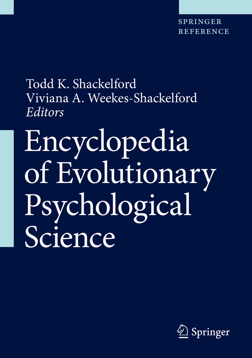 Titlebook: Encyclopedia of Evolutionary Psychological Science; Todd K Shackelford,Viviana A Weekes-Shackelford Reference work 2021 Springer Nature Sw Titlebook: Encyclopedia of Evolutionary Psychological Science; Todd K Shackelford,Viviana A Weekes-Shackelford Reference work 2021 Springer Nature Sw
