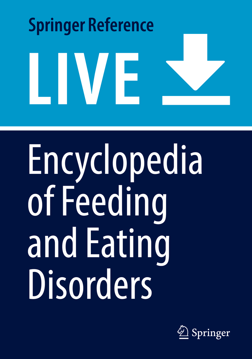 Titlebook: Encyclopedia of Feeding and Eating Disorders; Tracey Wade Living reference work 20200th edition Anorexia nervosa.Binge eating disorder.Bu Titlebook: Encyclopedia of Feeding and Eating Disorders; Tracey Wade Living reference work 20200th edition Anorexia nervosa.Binge eating disorder.Bu