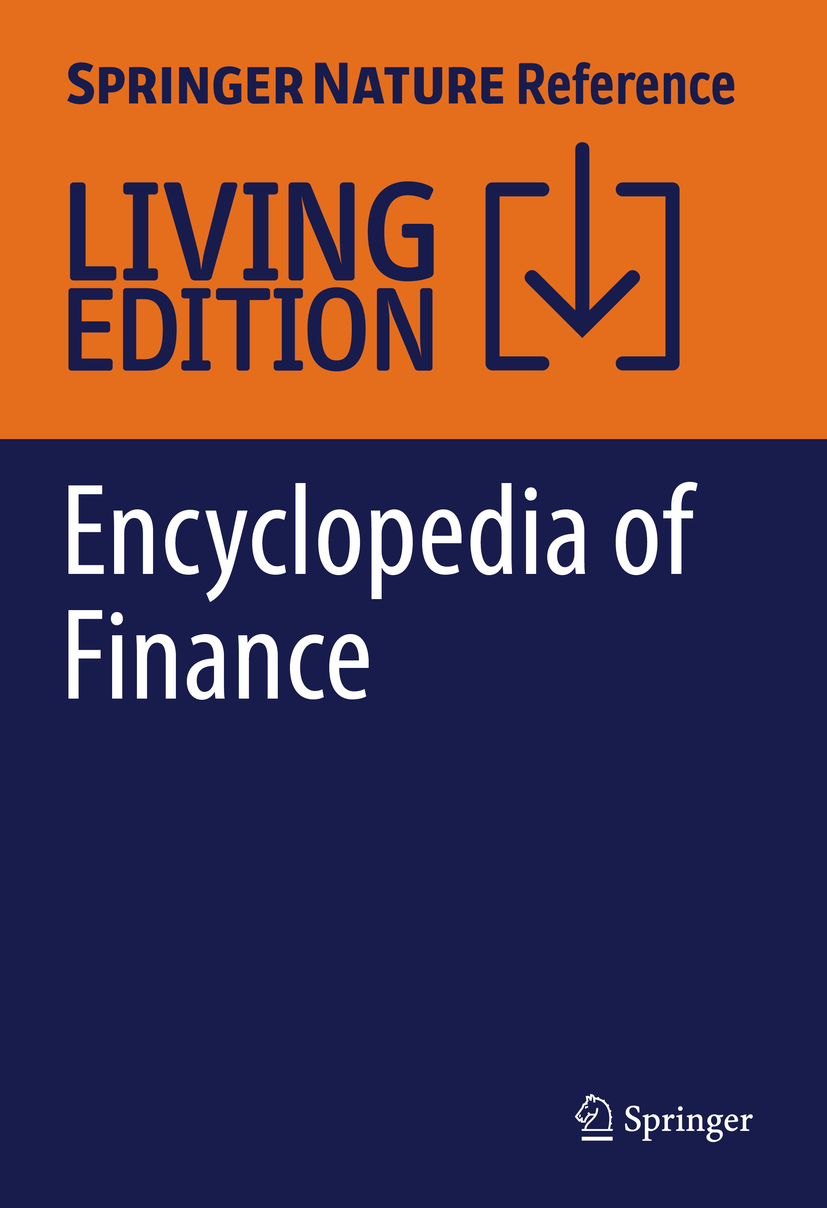 Titlebook: Encyclopedia of Finance; Cheng-Few Lee,Alice C. Lee Living reference work 20210th edition Financial Management.Financial Markets and Inst Titlebook: Encyclopedia of Finance; Cheng-Few Lee,Alice C. Lee Living reference work 20210th edition Financial Management.Financial Markets and Inst