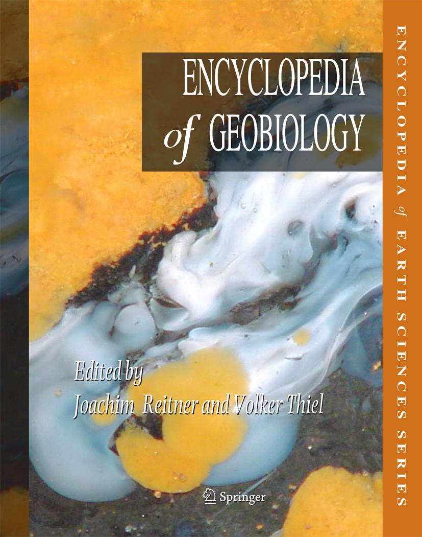 Titlebook: Encyclopedia of Geobiology; Joachim Reitner,Volker Thiel Reference work 20111st edition Springer Science+Business Media B.V. 2011 Astrobio Titlebook: Encyclopedia of Geobiology; Joachim Reitner,Volker Thiel Reference work 20111st edition Springer Science+Business Media B.V. 2011 Astrobio