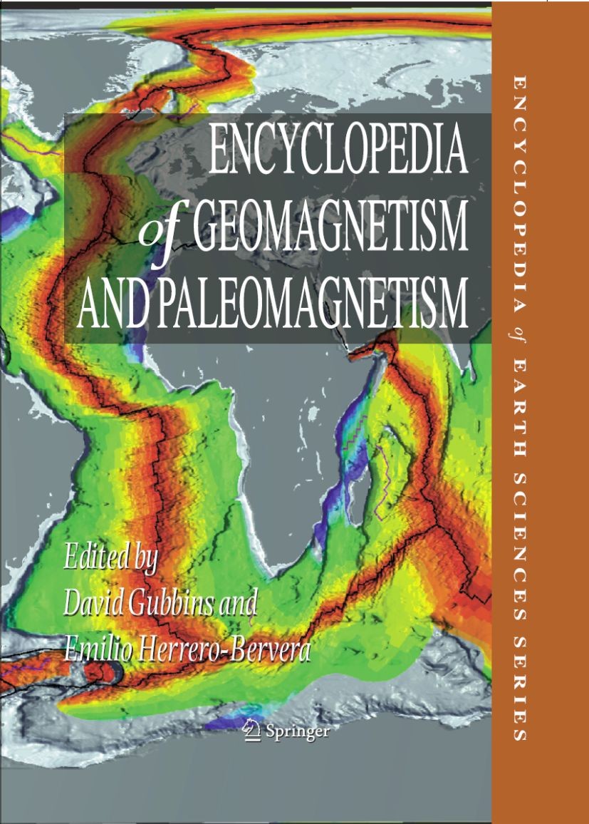 Titlebook: Encyclopedia of Geomagnetism and Paleomagnetism; David Gubbins,Emilio Herrero-Bervera Reference work 2007 Springer Science+Business Media Titlebook: Encyclopedia of Geomagnetism and Paleomagnetism; David Gubbins,Emilio Herrero-Bervera Reference work 2007 Springer Science+Business Media