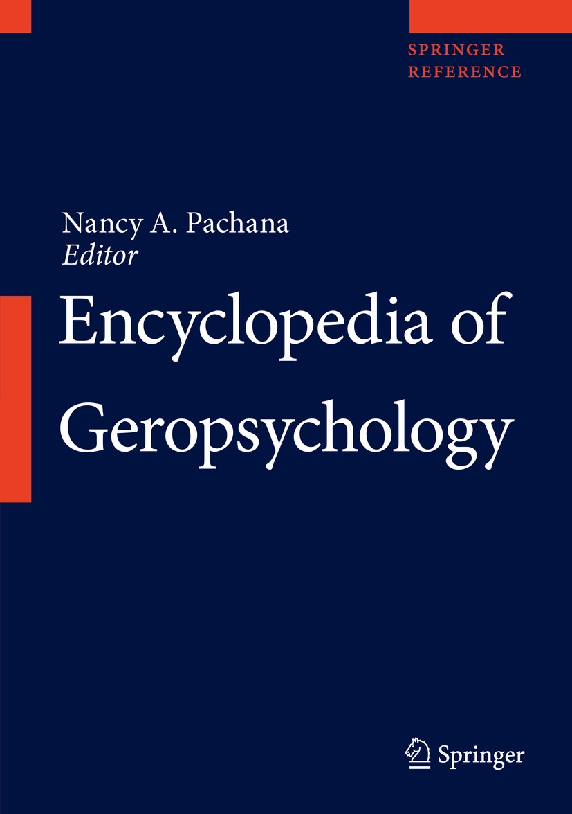 Titlebook: Encyclopedia of Geropsychology; Nancy A. Pachana Reference work 2017 Springer Science+Business Media Singapore 2017 Aging.Geriatrics.Geron Titlebook: Encyclopedia of Geropsychology; Nancy A. Pachana Reference work 2017 Springer Science+Business Media Singapore 2017 Aging.Geriatrics.Geron