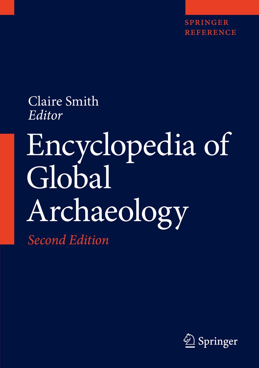 Titlebook: Encyclopedia of Global Archaeology; Claire Smith Reference work 2020Latest edition Springer Nature Switzerland AG 2020 Antiquities.Bioarch Titlebook: Encyclopedia of Global Archaeology; Claire Smith Reference work 2020Latest edition Springer Nature Switzerland AG 2020 Antiquities.Bioarch