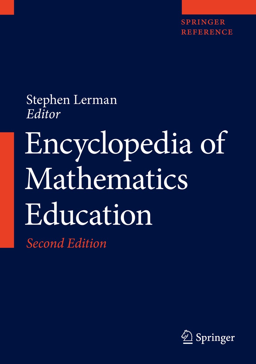 Titlebook: Encyclopedia of Mathematics Education; Stephen Lerman Reference work 2020Latest edition Springer Nature Switzerland AG 2020 mathematics ed Titlebook: Encyclopedia of Mathematics Education; Stephen Lerman Reference work 2020Latest edition Springer Nature Switzerland AG 2020 mathematics ed