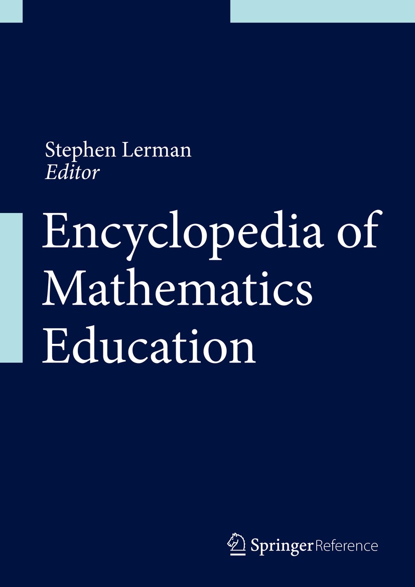 Titlebook: Encyclopedia of Mathematics Education; Stephen Lerman Reference work 20141st edition Springer Science+Business Media Dordrecht 2014 mathem Titlebook: Encyclopedia of Mathematics Education; Stephen Lerman Reference work 20141st edition Springer Science+Business Media Dordrecht 2014 mathem