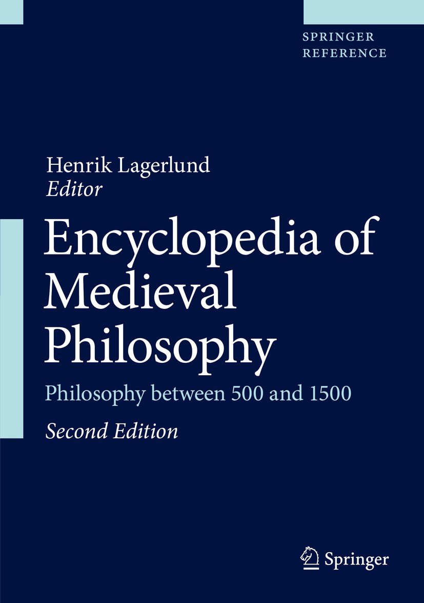 Titlebook: Encyclopedia of Medieval Philosophy; Philosophy between 5 Henrik Lagerlund Reference work 2020Latest edition Springer Nature B.V. 2020 Anse Titlebook: Encyclopedia of Medieval Philosophy; Philosophy between 5 Henrik Lagerlund Reference work 2020Latest edition Springer Nature B.V. 2020 Anse