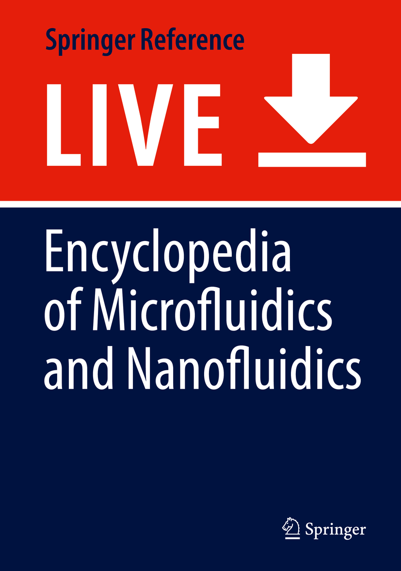 Titlebook: Encyclopedia of Microfluidics and Nanofluidics; Dongqing Li Living reference work 20200th edition Titlebook: Encyclopedia of Microfluidics and Nanofluidics; Dongqing Li Living reference work 20200th edition