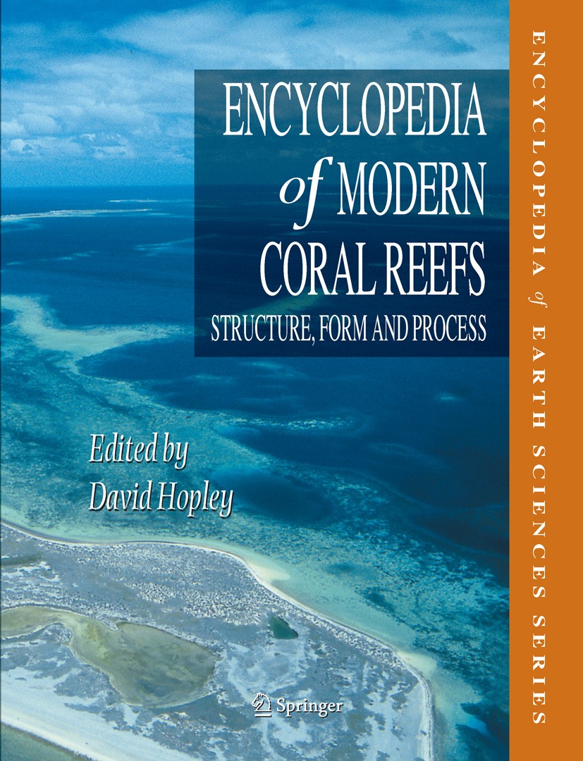 Titlebook: Encyclopedia of Modern Coral Reefs; Structure, Form and David Hopley Reference work 2011 Springer Science+Business Media B.V. 2011 Carbona Titlebook: Encyclopedia of Modern Coral Reefs; Structure, Form and David Hopley Reference work 2011 Springer Science+Business Media B.V. 2011 Carbona