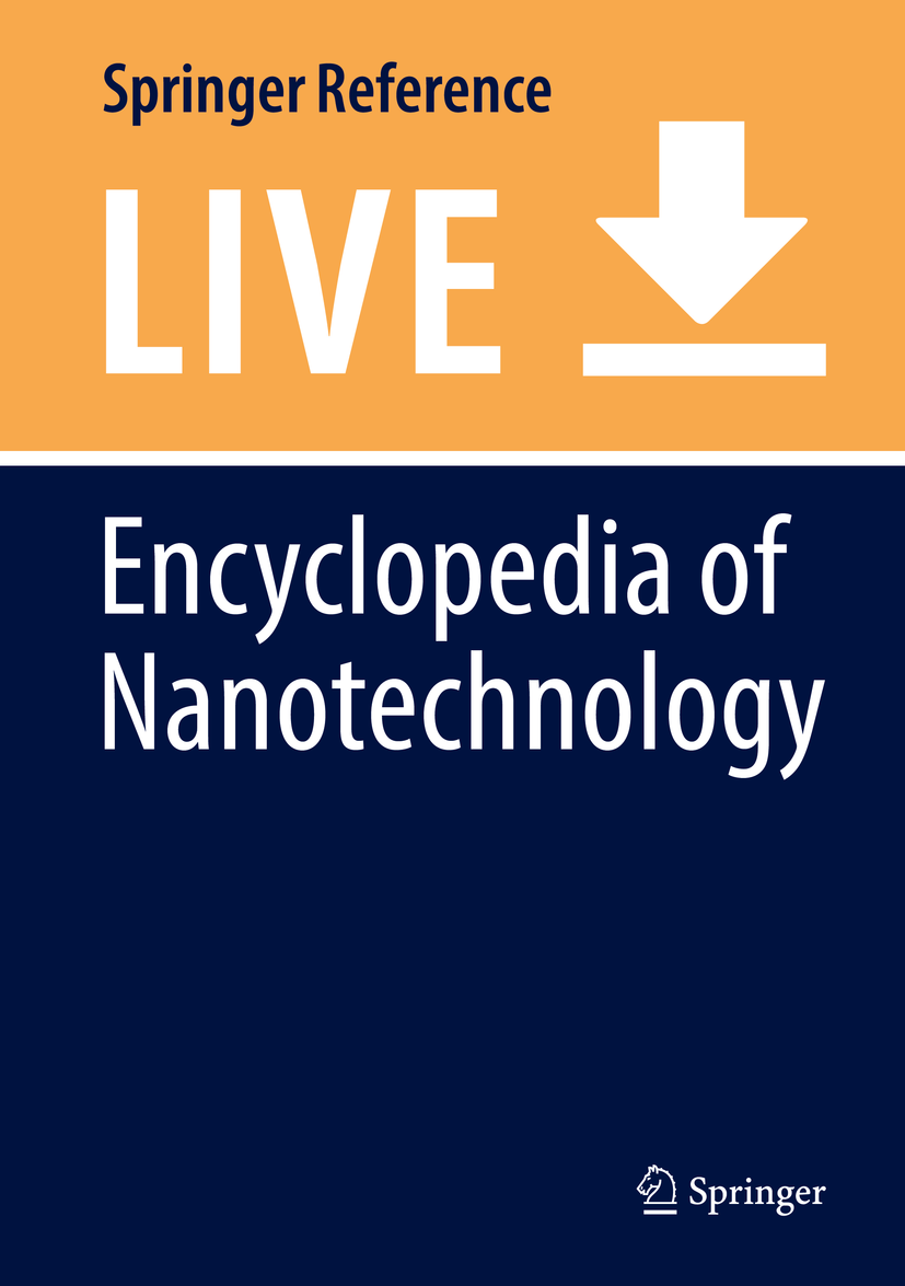 Titlebook: Encyclopedia of Nanotechnology; Bharat Bhushan Living reference work 20200th edition Titlebook: Encyclopedia of Nanotechnology; Bharat Bhushan Living reference work 20200th edition