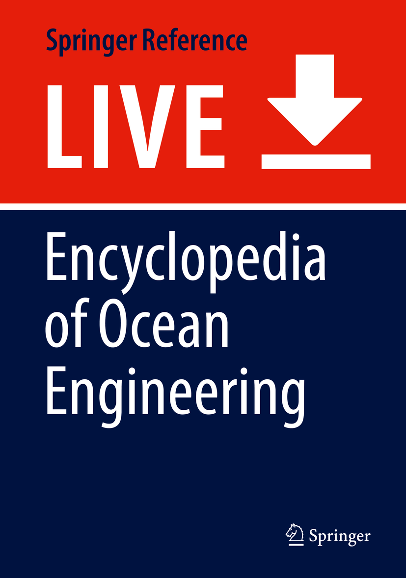 Titlebook: Encyclopedia of Ocean Engineering; Weicheng Cui,Shixiao Fu,Zhiqiang Hu Living reference work 20200th edition Naval architecture.Offshore Titlebook: Encyclopedia of Ocean Engineering; Weicheng Cui,Shixiao Fu,Zhiqiang Hu Living reference work 20200th edition Naval architecture.Offshore