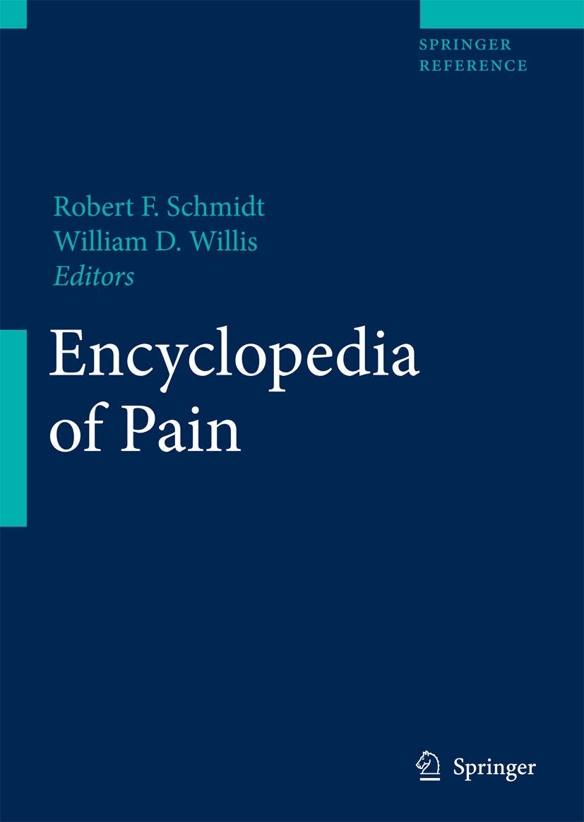 Titlebook: Encyclopedia of Pain; Robert F. Schmidt,W.D. Willis Reference work 20071st edition Springer-Verlag Berlin Heidelberg 2007 Analgesia.KLT.KL Titlebook: Encyclopedia of Pain; Robert F. Schmidt,W.D. Willis Reference work 20071st edition Springer-Verlag Berlin Heidelberg 2007 Analgesia.KLT.KL