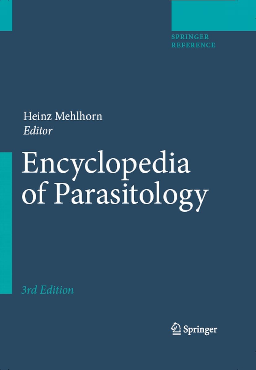Titlebook: Encyclopedia of Parasitology; Heinz Mehlhorn (Professor) Reference work Nov 20073rd edition Springer-Verlag Berlin Heidelberg 2008 Chemoth Titlebook: Encyclopedia of Parasitology; Heinz Mehlhorn (Professor) Reference work Nov 20073rd edition Springer-Verlag Berlin Heidelberg 2008 Chemoth