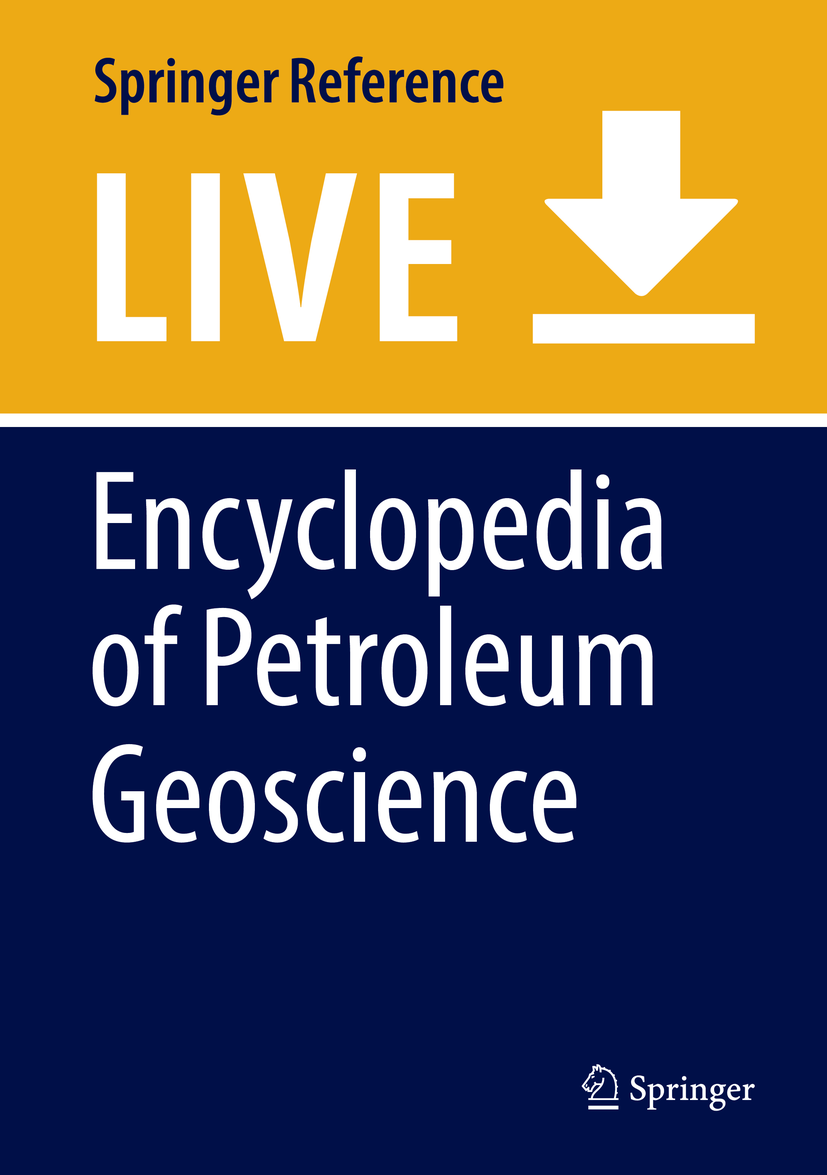 Titlebook: Encyclopedia of Petroleum Geoscience; Rasoul Sorkhabi Living reference work 2020Latest edition Titlebook: Encyclopedia of Petroleum Geoscience; Rasoul Sorkhabi Living reference work 2020Latest edition