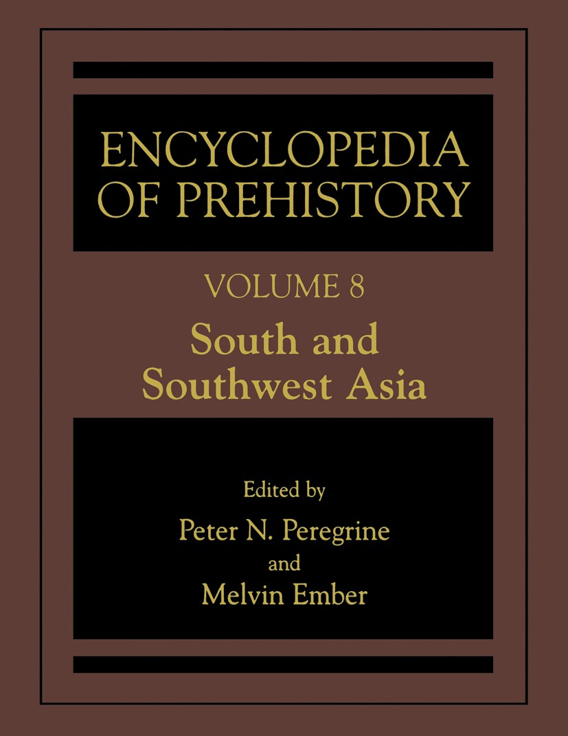 Titlebook: Encyclopedia of Prehistory; Volume 8: South and Peter N. Peregrine,Melvin Ember Book 2002 Springer Science+Business Media New York 2002 Ke Titlebook: Encyclopedia of Prehistory; Volume 8: South and Peter N. Peregrine,Melvin Ember Book 2002 Springer Science+Business Media New York 2002 Ke