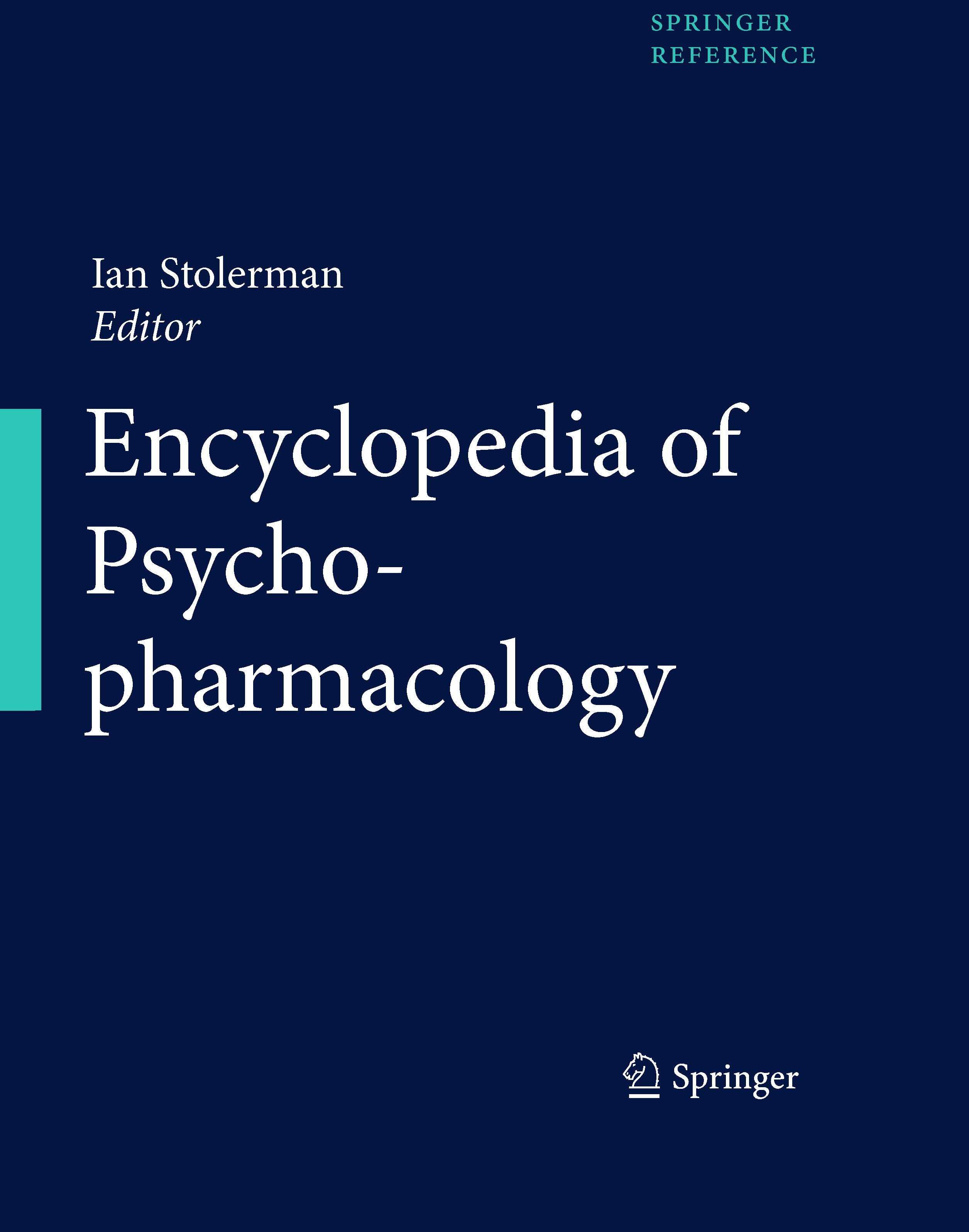 Titlebook: Encyclopedia of Psychopharmacology; Ian P. Stolerman Reference work 20101st edition Springer-Verlag Berlin Heidelberg 2010 Titlebook: Encyclopedia of Psychopharmacology; Ian P. Stolerman Reference work 20101st edition Springer-Verlag Berlin Heidelberg 2010