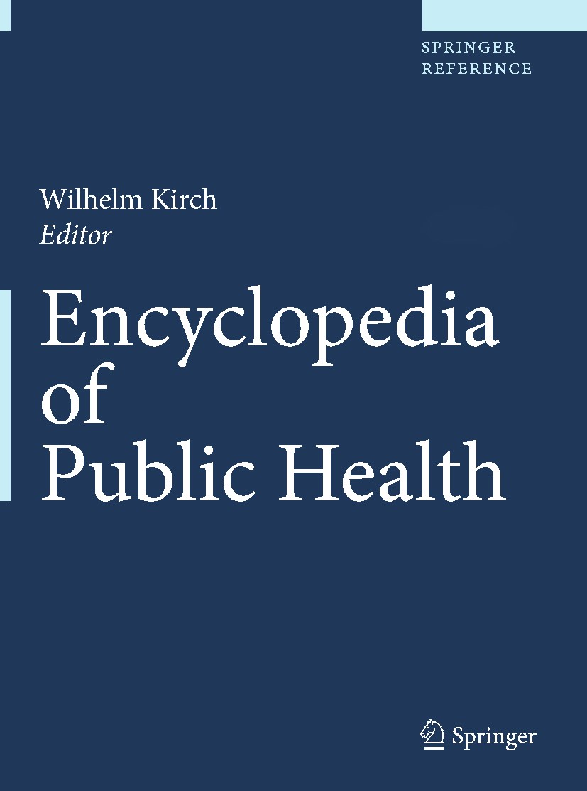 Titlebook: Encyclopedia of Public Health; Volume 1: A - H Volu Wilhelm Kirch (Professor Dr. Dr.) Reference work 2008 Springer Science+Business Media B Titlebook: Encyclopedia of Public Health; Volume 1: A - H Volu Wilhelm Kirch (Professor Dr. Dr.) Reference work 2008 Springer Science+Business Media B