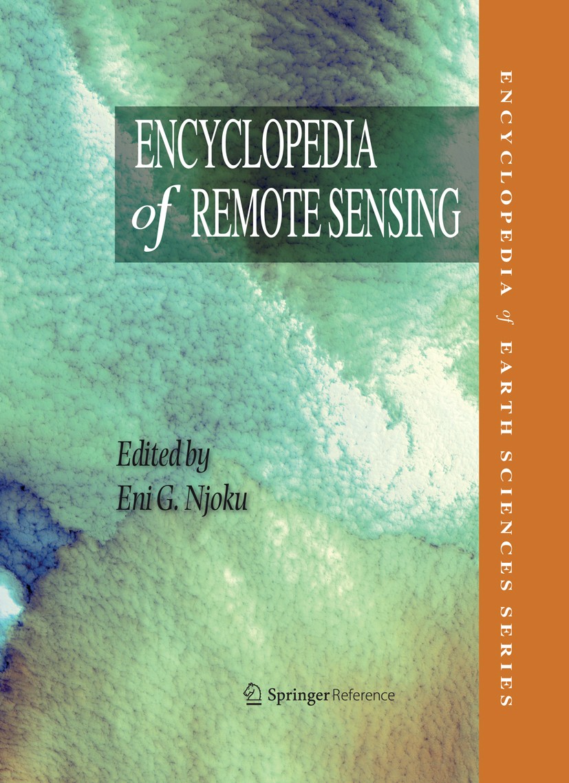Titlebook: Encyclopedia of Remote Sensing; Eni G. Njoku Reference work 2014 Springer Science+Business Media New York 2014 Applications.Atmosphere.Cry Titlebook: Encyclopedia of Remote Sensing; Eni G. Njoku Reference work 2014 Springer Science+Business Media New York 2014 Applications.Atmosphere.Cry