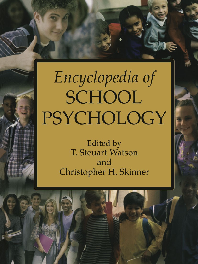 Titlebook: Encyclopedia of School Psychology; T. Steuart Watson,Christopher H. Skinner Book 2004 Springer Science+Business Media New York 2004 interv Titlebook: Encyclopedia of School Psychology; T. Steuart Watson,Christopher H. Skinner Book 2004 Springer Science+Business Media New York 2004 interv