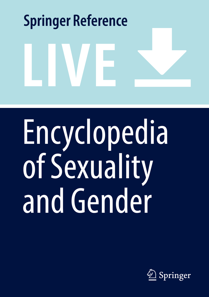Titlebook: Encyclopedia of Sexuality and Gender; Amy D. Lykins Living reference work 2020Latest edition sexuality and gender.sexual behavior.sexual Titlebook: Encyclopedia of Sexuality and Gender; Amy D. Lykins Living reference work 2020Latest edition sexuality and gender.sexual behavior.sexual
