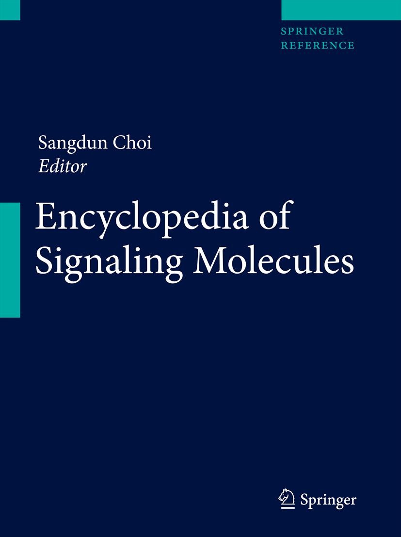 Titlebook: Encyclopedia of Signaling Molecules; Sangdun Choi Reference work Feb 20131st edition Springer Science+Business Media, LLC 2012 currentjoe. Titlebook: Encyclopedia of Signaling Molecules; Sangdun Choi Reference work Feb 20131st edition Springer Science+Business Media, LLC 2012 currentjoe.