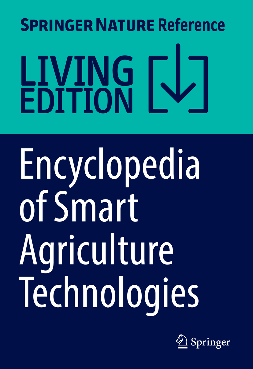 Titlebook: Encyclopedia of Smart Agriculture Technologies; Qin Zhang Living reference work 20220th edition Digital agriculture.Precision agricultu Titlebook: Encyclopedia of Smart Agriculture Technologies; Qin Zhang Living reference work 20220th edition Digital agriculture.Precision agricultu