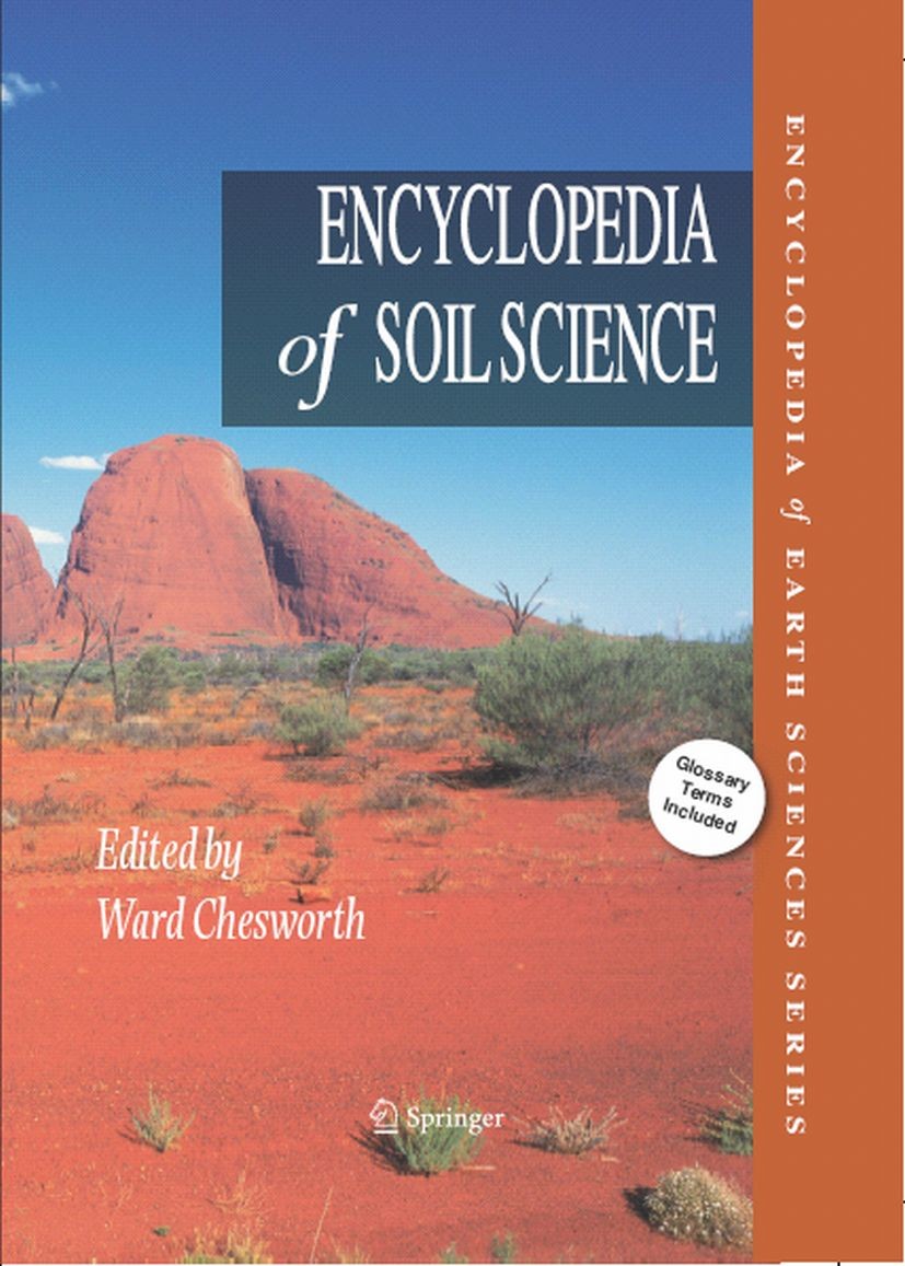 Titlebook: Encyclopedia of Soil Science; Ward Chesworth Reference work 2008 Springer Science+Business Media B.V. 2008 KLTcatalog.MRWCat2006.agricultu Titlebook: Encyclopedia of Soil Science; Ward Chesworth Reference work 2008 Springer Science+Business Media B.V. 2008 KLTcatalog.MRWCat2006.agricultu