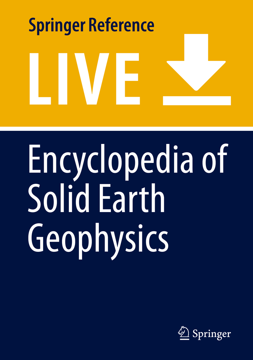 Titlebook: Encyclopedia of Solid Earth Geophysics; Harsh K. Gupta Living reference work 20200th edition Deep Earth Processes.Earth science encyclope Titlebook: Encyclopedia of Solid Earth Geophysics; Harsh K. Gupta Living reference work 20200th edition Deep Earth Processes.Earth science encyclope