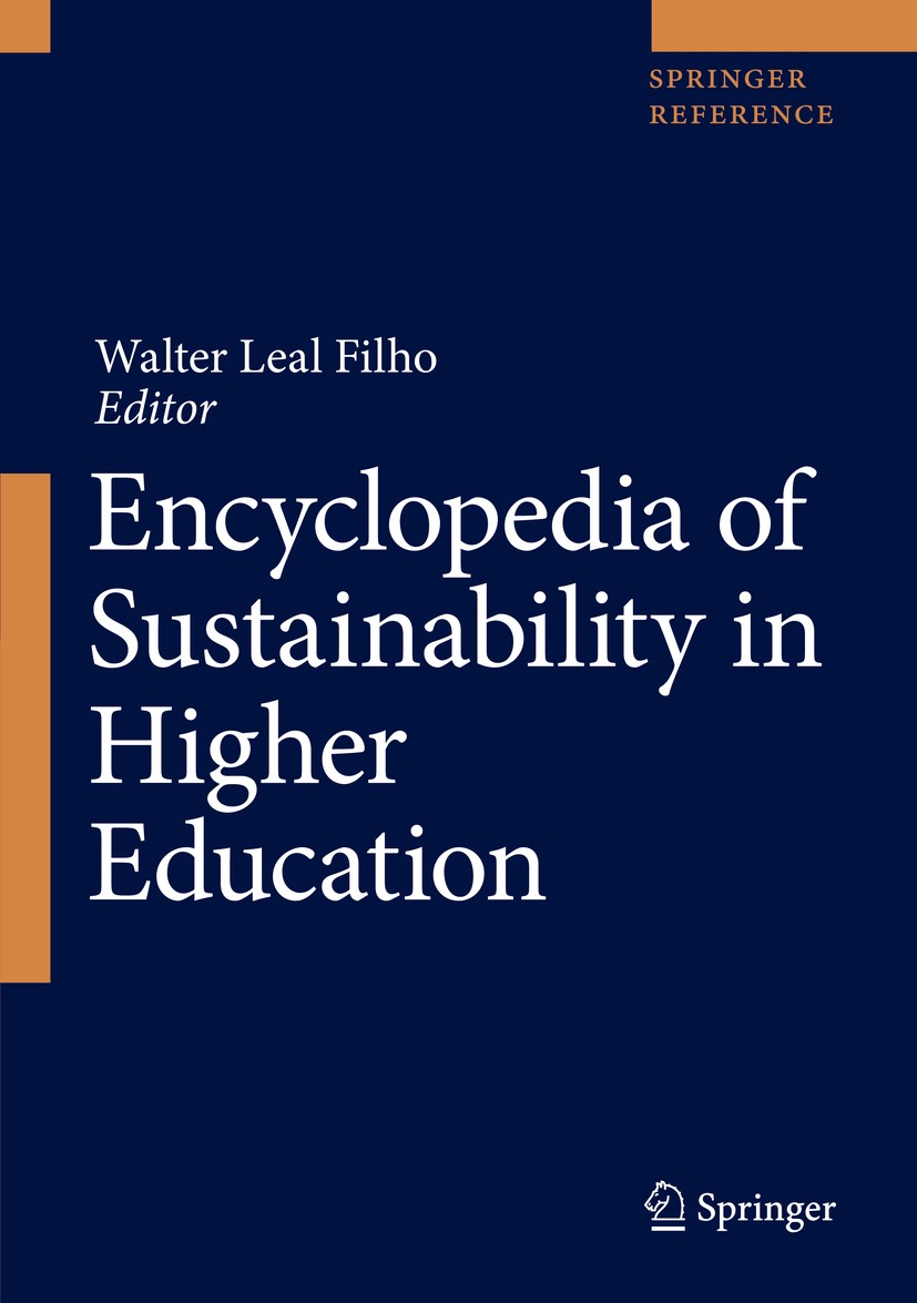 Titlebook: Encyclopedia of Sustainability in Higher Education; Walter Leal Filho Reference work 2019 Springer Nature Switzerland AG 2019 Campus Green Titlebook: Encyclopedia of Sustainability in Higher Education; Walter Leal Filho Reference work 2019 Springer Nature Switzerland AG 2019 Campus Green