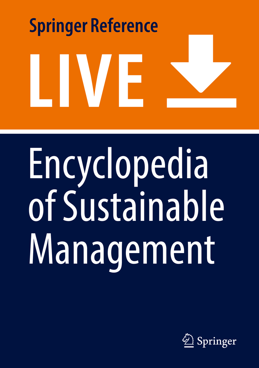 Titlebook: Encyclopedia of Sustainable Management; Samuel Idowu,René Schmidpeter,Rute Abreu Living reference work 20200th edition corporate governan Titlebook: Encyclopedia of Sustainable Management; Samuel Idowu,René Schmidpeter,Rute Abreu Living reference work 20200th edition corporate governan