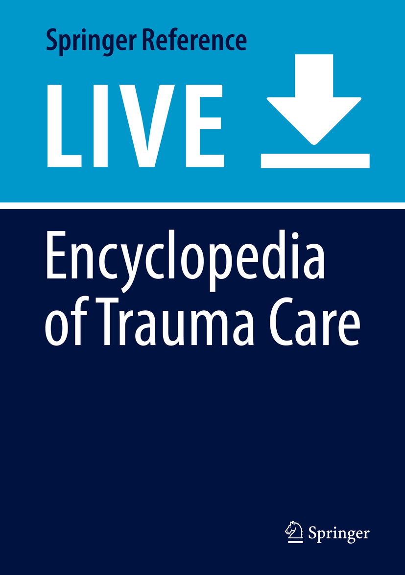 Titlebook: Encyclopedia of Trauma Care; Peter Papadakos,Mark Gestring Living reference work 20200th edition Titlebook: Encyclopedia of Trauma Care; Peter Papadakos,Mark Gestring Living reference work 20200th edition