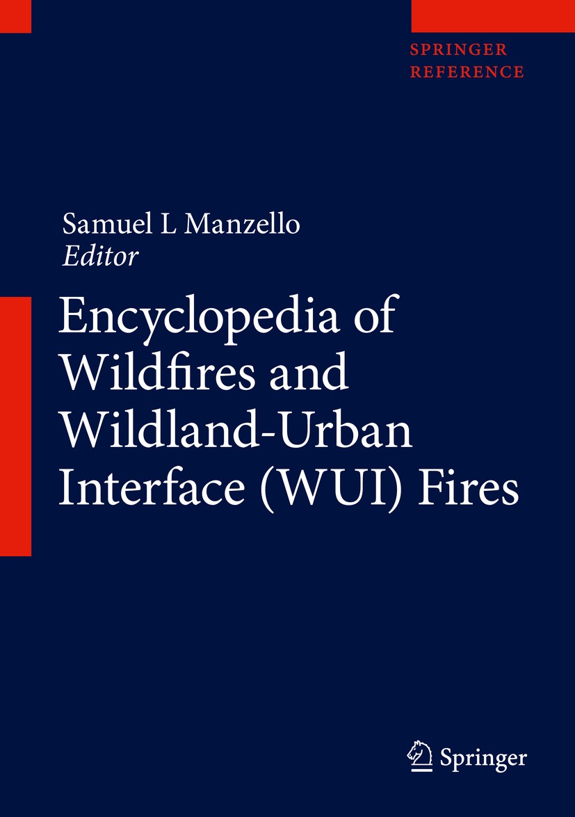 Titlebook: Encyclopedia of Wildfires and Wildland-Urban Interface (WUI) Fires; Samuel L. Manzello Reference work 2020 Springer Nature Switzerland AG Titlebook: Encyclopedia of Wildfires and Wildland-Urban Interface (WUI) Fires; Samuel L. Manzello Reference work 2020 Springer Nature Switzerland AG