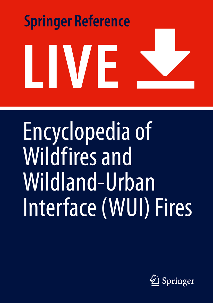 Titlebook: Encyclopedia of Wildfires and Wildland-Urban Interface (WUI) Fires; Samuel L. Manzello Living reference work 20200th edition Wildfire.Wil Titlebook: Encyclopedia of Wildfires and Wildland-Urban Interface (WUI) Fires; Samuel L. Manzello Living reference work 20200th edition Wildfire.Wil