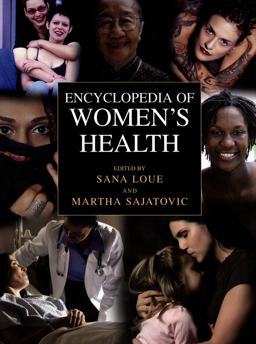 Titlebook: Encyclopedia of Women‘s Health; Sana Loue,Martha Sajatovic Reference work 2004 Springer-Verlag US 2004 birth.health.health care.hormones.p Titlebook: Encyclopedia of Women‘s Health; Sana Loue,Martha Sajatovic Reference work 2004 Springer-Verlag US 2004 birth.health.health care.hormones.p