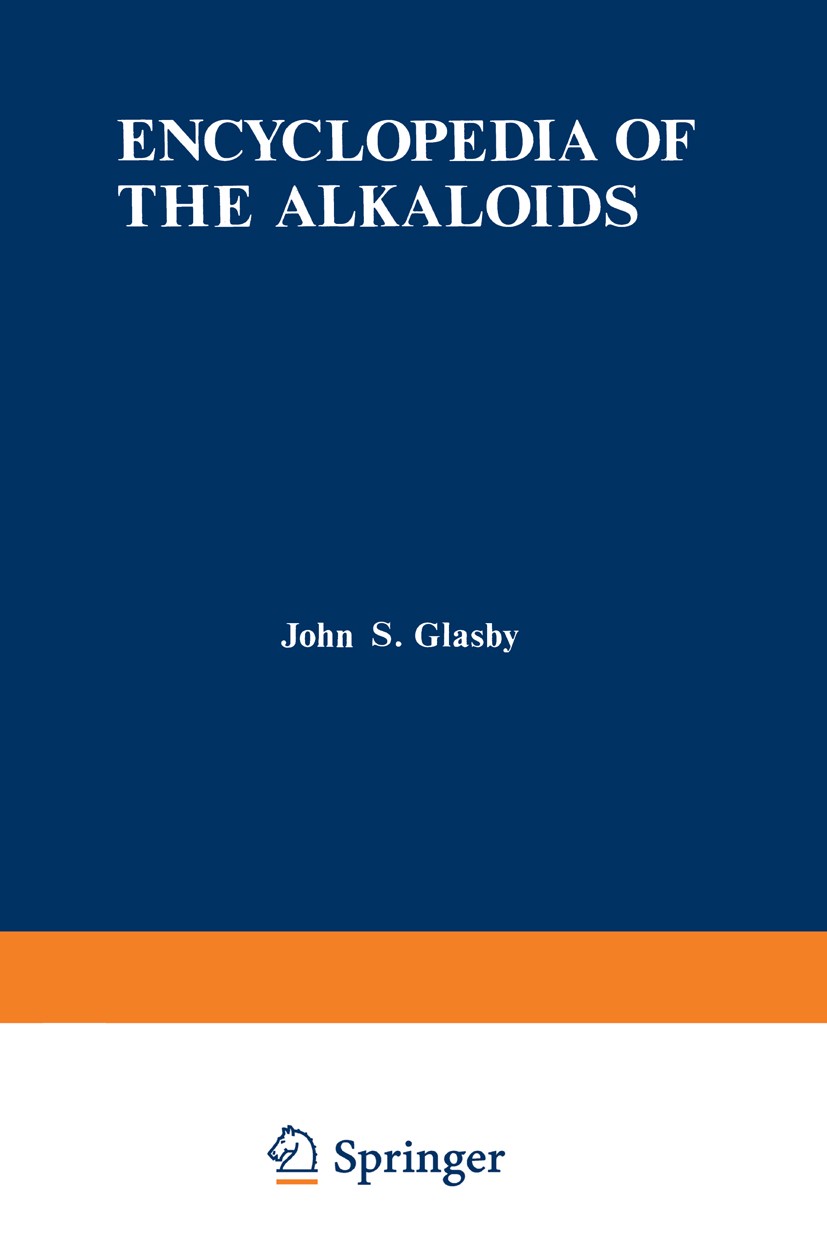 Titlebook: Encyclopedia of the Alkaloids; Volume 3 John S. Glasby Book 1977 Plenum Press, New York 1977 Alkaloid.alkaloids.chemistry Titlebook: Encyclopedia of the Alkaloids; Volume 3 John S. Glasby Book 1977 Plenum Press, New York 1977 Alkaloid.alkaloids.chemistry