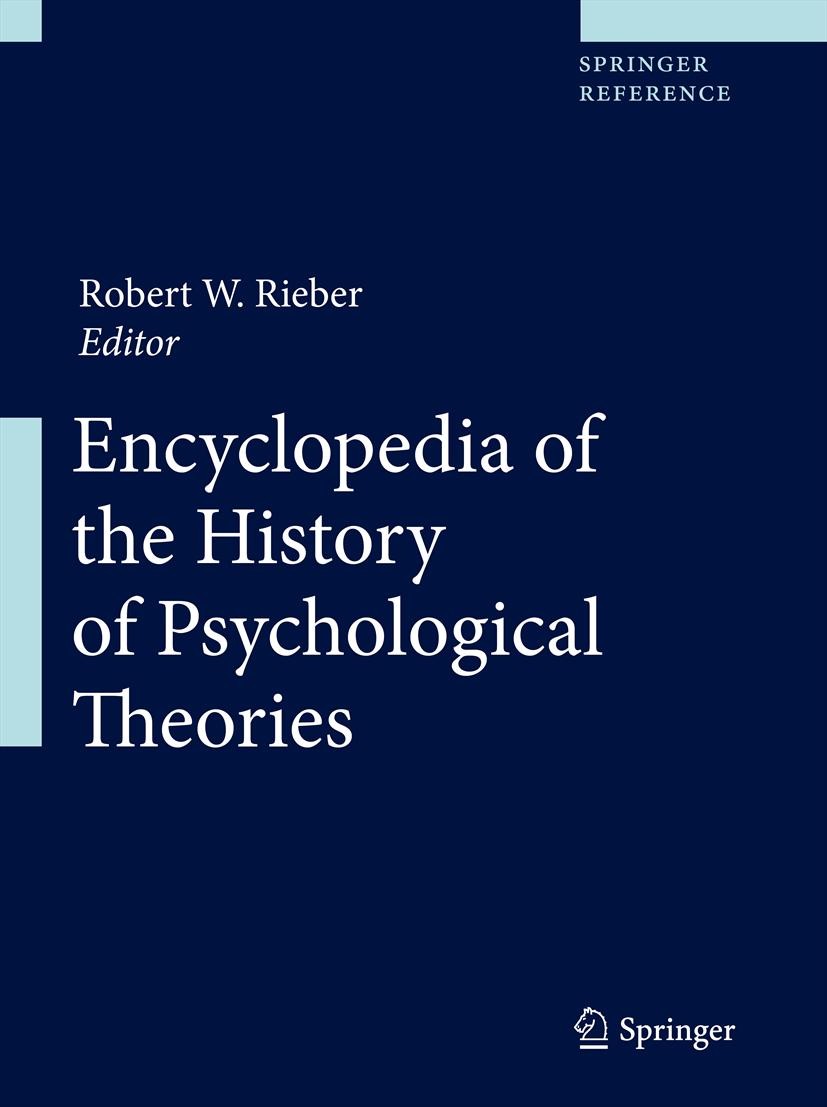 Titlebook: Encyclopedia of the History of Psychological Theories; Robert W. Rieber Reference work 2012 Springer Science+Business Media, LLC 2012 Aris Titlebook: Encyclopedia of the History of Psychological Theories; Robert W. Rieber Reference work 2012 Springer Science+Business Media, LLC 2012 Aris
