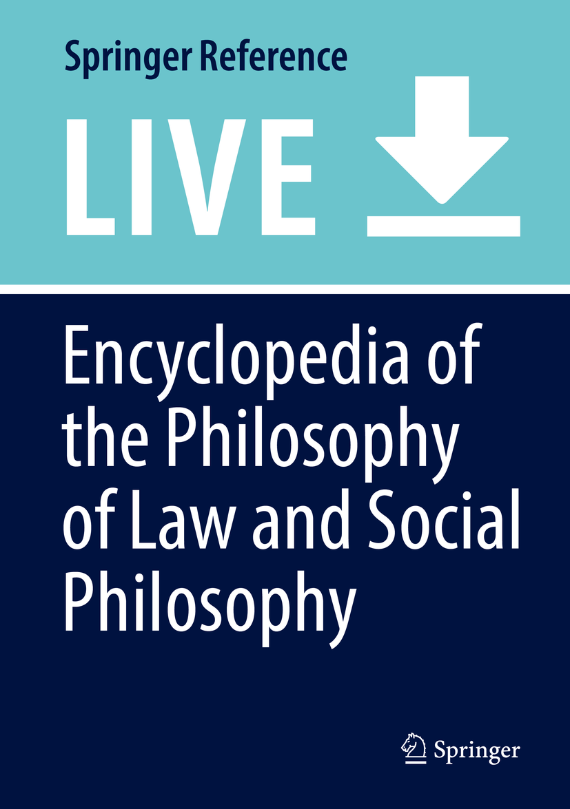 Titlebook: Encyclopedia of the Philosophy of Law and Social Philosophy; Mortimer Sellers,Stephan Kirste Living reference work 20200th edition Titlebook: Encyclopedia of the Philosophy of Law and Social Philosophy; Mortimer Sellers,Stephan Kirste Living reference work 20200th edition