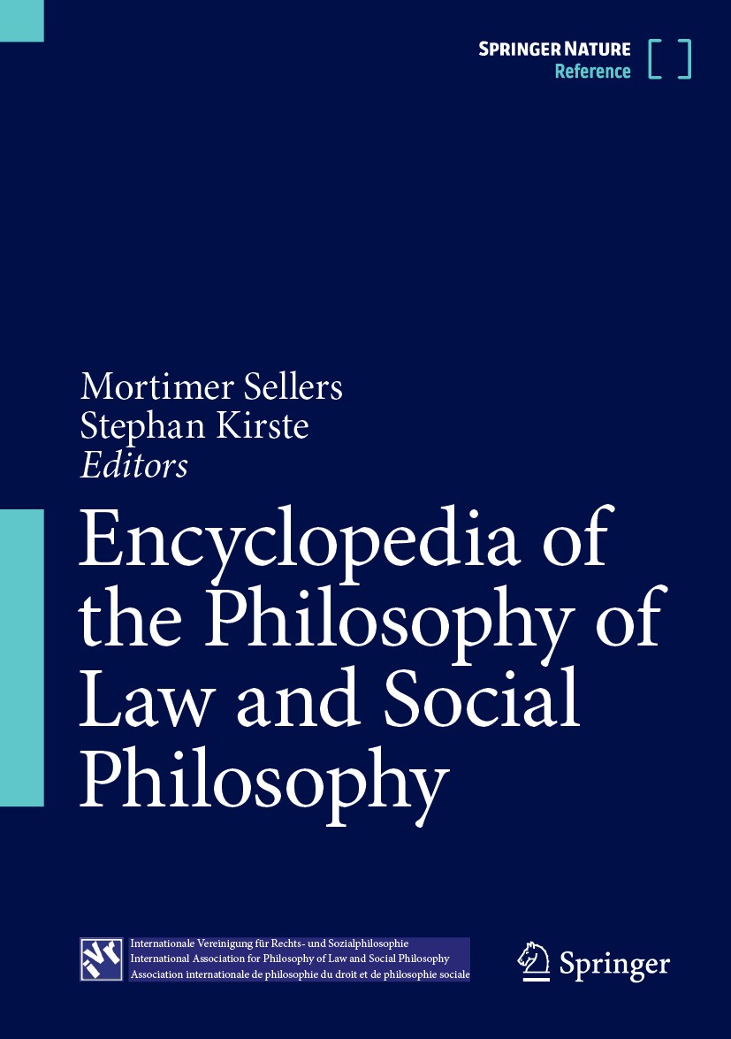 Titlebook: Encyclopedia of the Philosophy of Law and Social Philosophy; Mortimer Sellers,Stephan Kirste Reference work 2023 Springer Science + Busine Titlebook: Encyclopedia of the Philosophy of Law and Social Philosophy; Mortimer Sellers,Stephan Kirste Reference work 2023 Springer Science + Busine