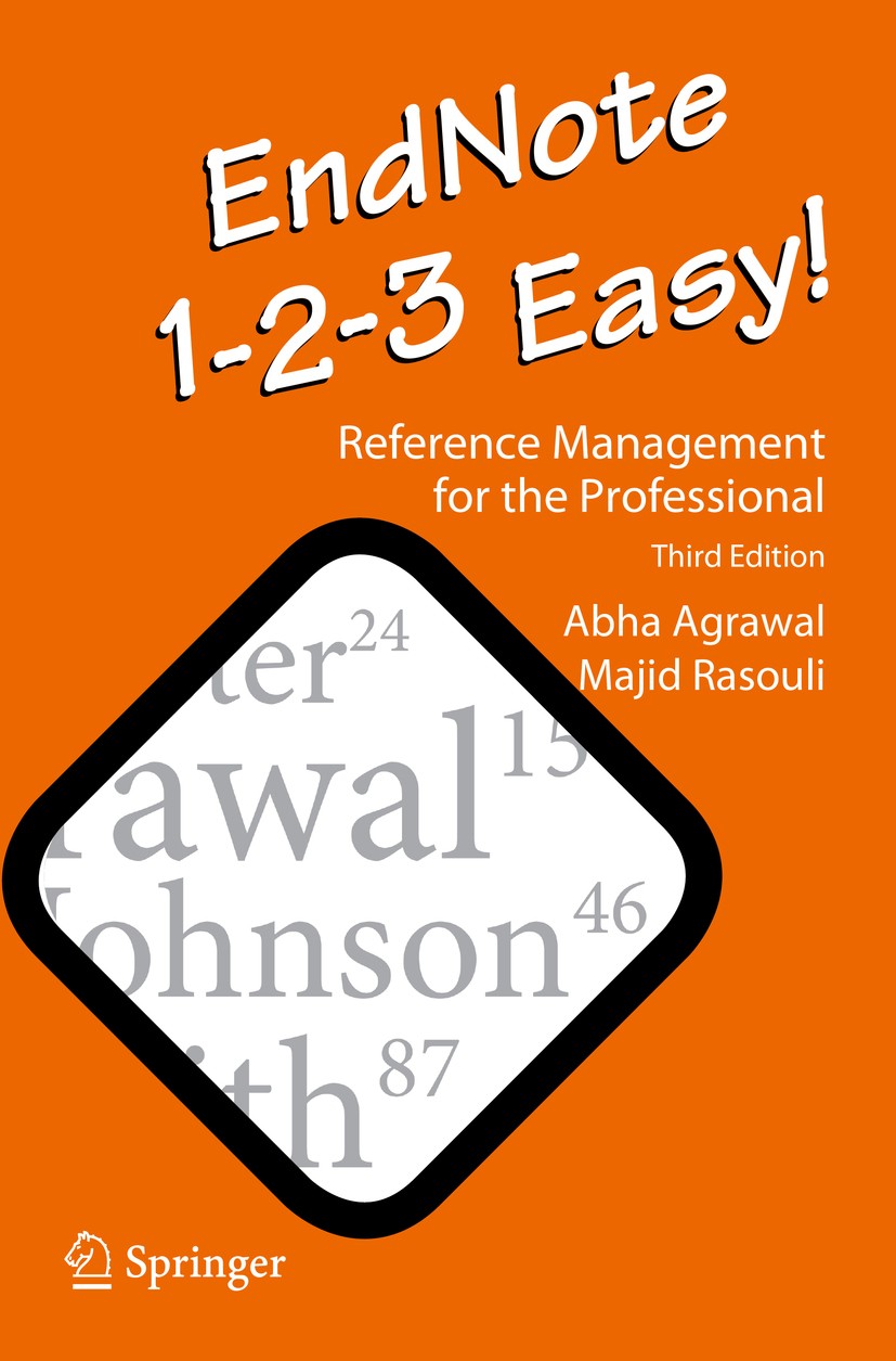 Titlebook: EndNote 1-2-3 Easy!; Reference Management Abha Agrawal,Majid Rasouli Book 20193rd edition Springer Nature Switzerland AG 2019 Agrawal.EndNo Titlebook: EndNote 1-2-3 Easy!; Reference Management Abha Agrawal,Majid Rasouli Book 20193rd edition Springer Nature Switzerland AG 2019 Agrawal.EndNo