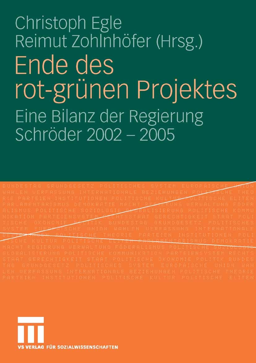 Titlebook: Ende des rot-grünen Projekts; Eine Bilanz der Regi Christoph Egle,Reimut Zohlnhöfer Book 2007 VS Verlag für Sozialwissenschaften | Springer Titlebook: Ende des rot-grünen Projekts; Eine Bilanz der Regi Christoph Egle,Reimut Zohlnhöfer Book 2007 VS Verlag für Sozialwissenschaften | Springer