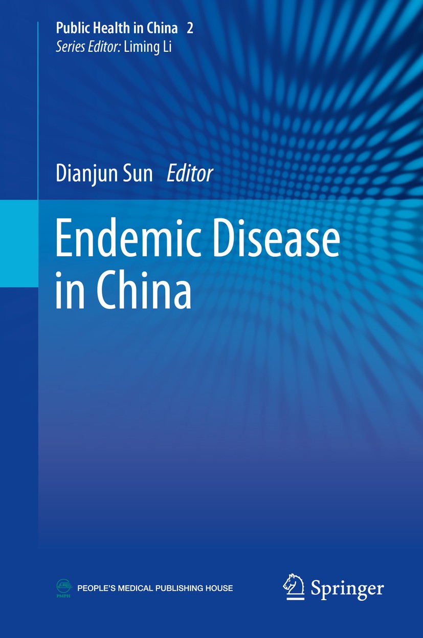 Titlebook: Endemic Disease in China; Dianjun Sun Book 2019 Springer Nature Singapore Pte Ltd. and People‘s Medical Publishing House 2019 Endemic Dise Titlebook: Endemic Disease in China; Dianjun Sun Book 2019 Springer Nature Singapore Pte Ltd. and People‘s Medical Publishing House 2019 Endemic Dise